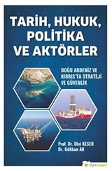 Tarih, Hukuk, Politika ve Aktörler Doğu Akdeniz ve Kıbrıs'ta Strateji ve Güvenlik