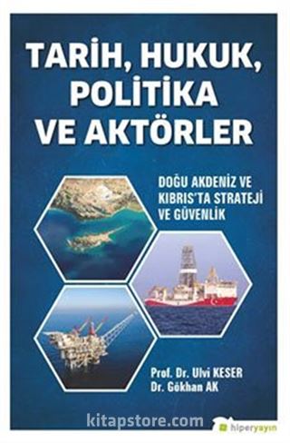 Tarih, Hukuk, Politika ve Aktörler Doğu Akdeniz ve Kıbrıs'ta Strateji ve Güvenlik