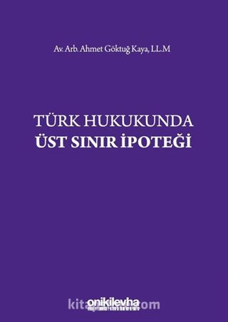 Türk Hukukunda Üst Sınır İpoteği