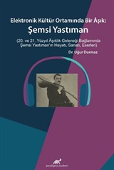 Elektronik Kültür Ortamında Bir Aşık: Şemsi Yastıman