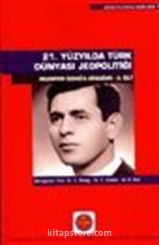 21. Yüzyılda Türk Dünyası Jeopolitiği Muzaffer Özdağ'a Armağan II. Cilt