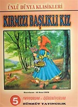 Kırmızı Başlıklı Kız / Resimli Dünya Klasikleri