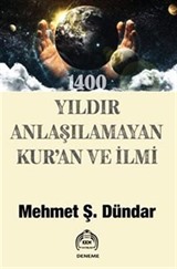 1400 Yıldır Anlaşılamayan Kur'an Ve İlmi