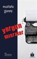 Yorgun Mısralar