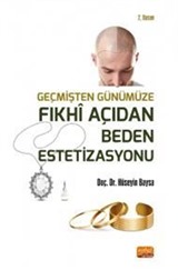 Geçmişten Günümüze Fıkhi Açıdan Beden Estetizasyonu