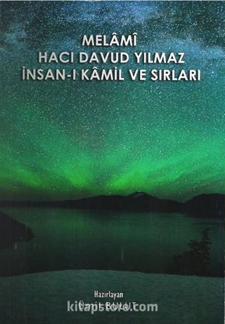 Melami Hacı Davud Yılmaz İnsan-ı Kamil ve Sırları