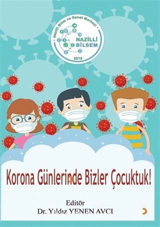 Korona Günlerinde Bizler Çocuktuk!