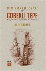 Din Arkeolojisi ve Göbekli Tepe