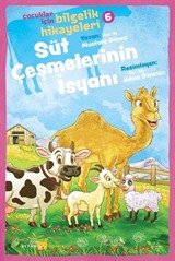 Süt Çeşmelerinin İsyanı / Çocuklar için Bilgelik Hikayeleri 6