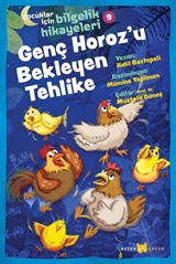 Genç Horoz'u Bekleyen Tehlike / Çocuklar için Bilgelik Hikayeleri 9