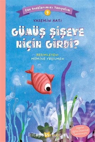 Gümüş, Şişeye Niçin Girdi? / Can Dostlarımızı Tanıyalım 9