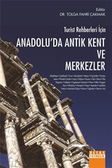 Turist Rehberleri İçin Anadolu'da Antik Kent ve Merkezler