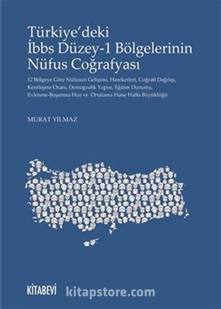 Türkiye'deki İbbs Düzey 1 Bölgelerinin Nüfus Coğrafyası