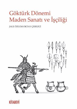 Göktürk Dönemi Maden Sanatı ve İşçiliği