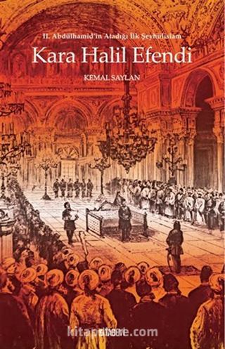 II. Abdülhamid'in Atadığı İlk Şeyhülislam Kara Halil Efendi