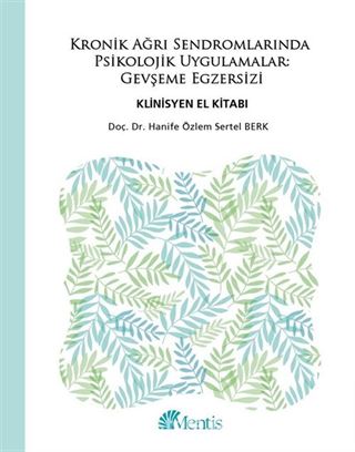 Kronik Ağrı Sendromlarında Psikolojik Uygulamalar Gevşeme Egzersizi Klinisyen El Kitabı