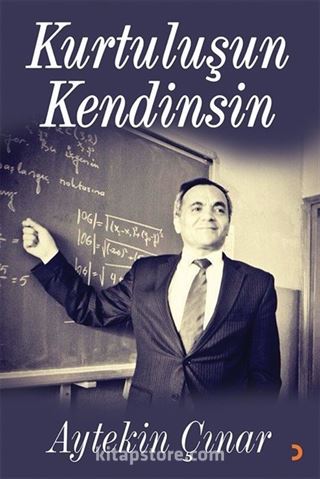 Kurtuluşun Kendinsin