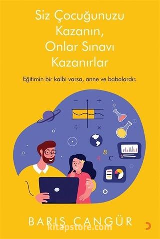 Siz Çocuğunuzu Kazanın, Onlar Sınavı Kazanırlar