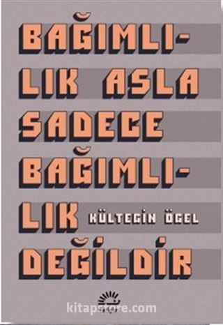 Bağımlılık Asla Sadece Bağımlılık Değildir