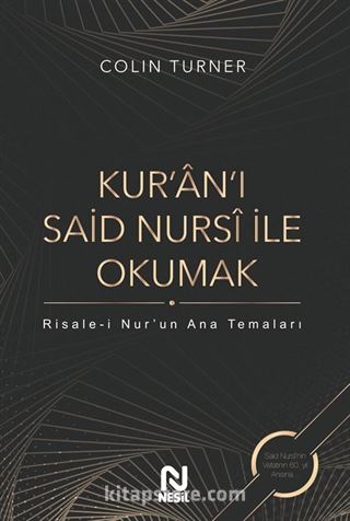 Kur'an'ı Said Nursi İle Okumak: Risale-i Nur'un Ana Temaları