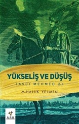 Avcı Mehmed 2 / Yükseliş ve Düşüş