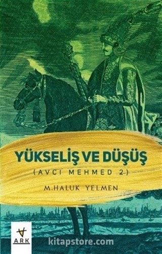 Avcı Mehmed 2 / Yükseliş ve Düşüş