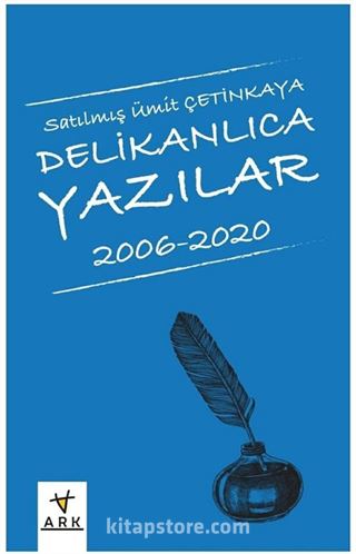 Delikanlıca Yazılar 2006-2020