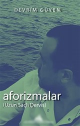 Aforizmalar / Uzun Saçlı Derviş