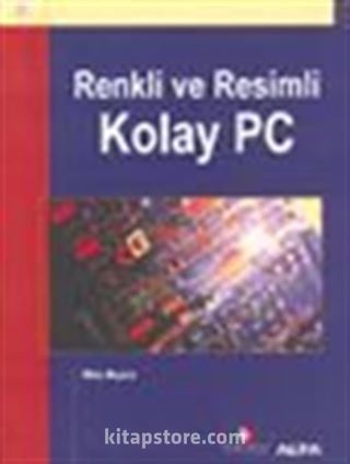 Renkli ve Resimli Kolay PC