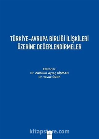 Türkiye-Avrupa Birliği İlişkileri Üzerine Değerlendirmeler