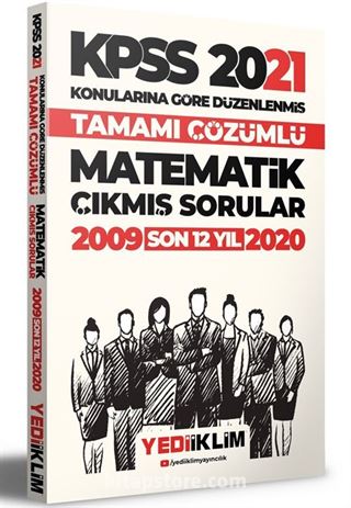 2021 KPSS Genel Yetenek Matematik Konularına Göre Tamamı Çözümlü Çıkmış Sorular(Son 12 Yıl)