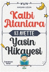 Kalbi Atanlara 83 Ayette Yasin Hikayesi