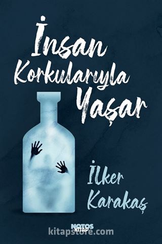 İnsan Korkularıyla Yaşar