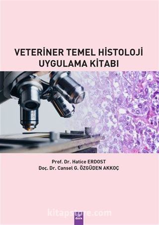 Veteriner Temel Histoloji Uygulama Kitabı