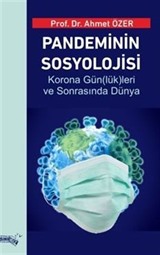 Pandeminin Sosyolojisi Korona Gün(Lük)Leri Ve Sonrasında Dünya