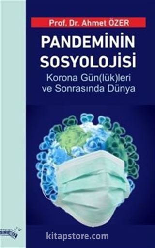 Pandeminin Sosyolojisi Korona Gün(Lük)Leri Ve Sonrasında Dünya