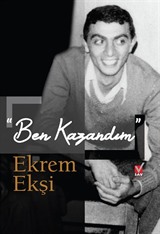 'Ben Kazandım' Ekrem Ekşi