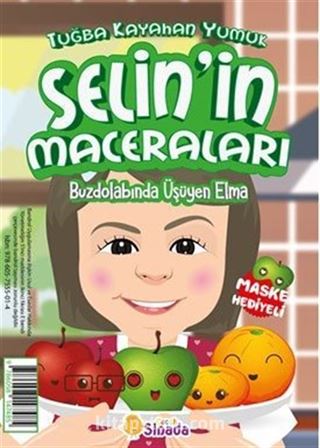 Buzdolabında Üşüyen Elma / Selin'in Maceraları