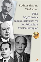 Türk Büyüklerine Yapılan Saldırılar ve Bu Saldırılara Verilen Cevaplar