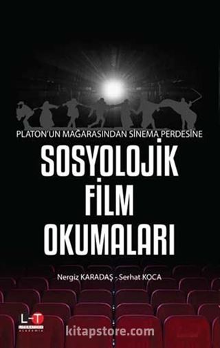 Platon'un Mağarasından Sinema Perdesine Sosyolojik Film Okumaları