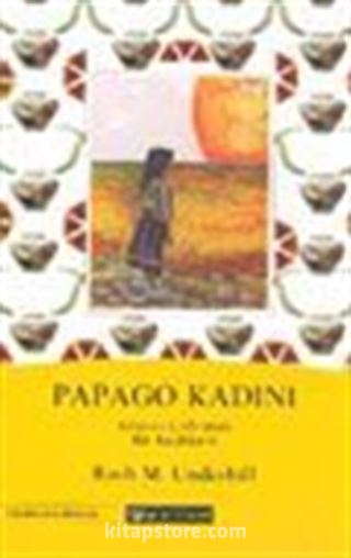 Papago Kadını Arizona Çöllerinde Bir Kızılderili