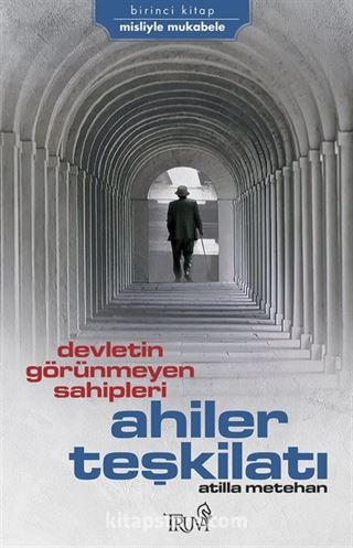 Devletin Görünmeyen Sahipleri Ahiler Teşkilatı