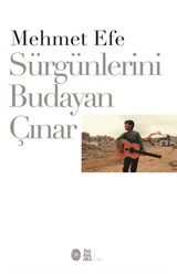 Sürgünlerini Budayan Çınar