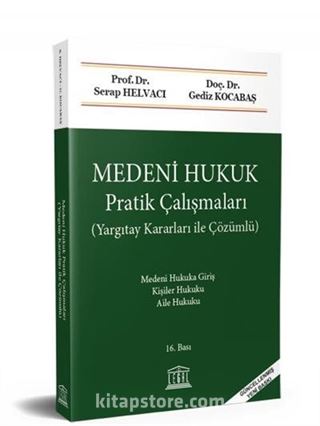 Medeni Hukuk Pratik Çalışmaları (Yargıtay Kararları ile Çözümlü)