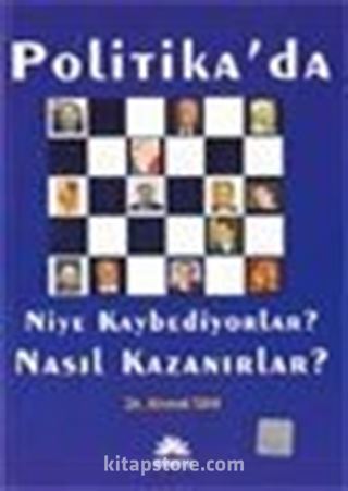 Politika'da Niye Kaybediyorlar? Nasıl Kazanırlar?