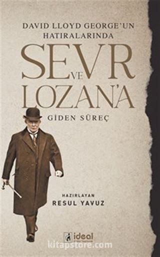 David Lloyd George'un Hatıralarında Sevr ve Lozan'a Giden Süreç