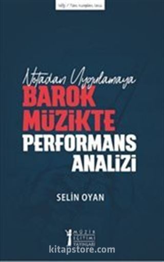 Notadan Uygulamaya Barok Müzikte Performans Analizi