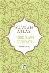 Kavram Atlası / Türk İslam Edebiyatı 1