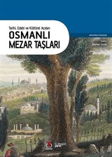 Tarihi, Edebi ve Kültürel Açıdan Osmanlı Mezar Taşları