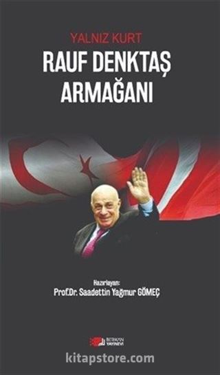 Yalnız Kurt : Toros Rauf Denktaş'a Armağan